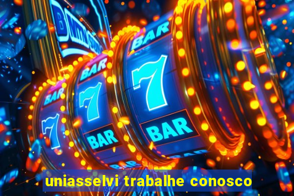 uniasselvi trabalhe conosco