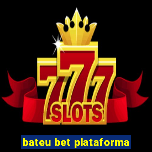 bateu bet plataforma