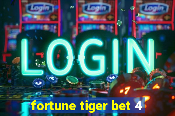 fortune tiger bet 4