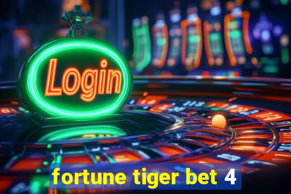 fortune tiger bet 4