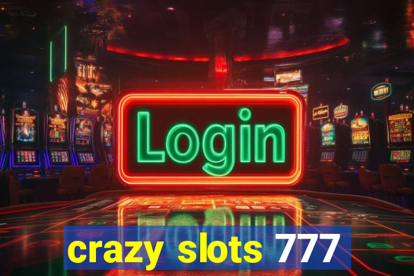 crazy slots 777