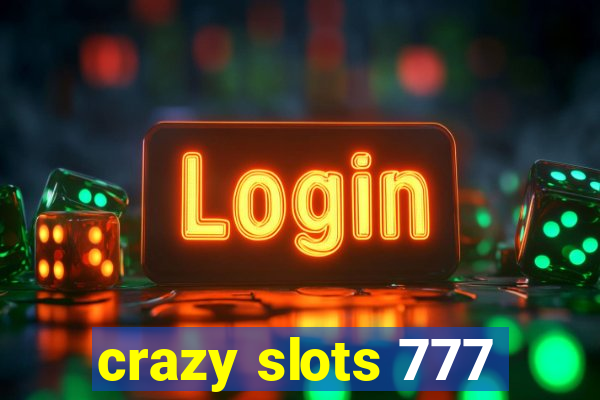 crazy slots 777