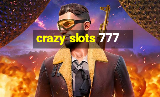 crazy slots 777