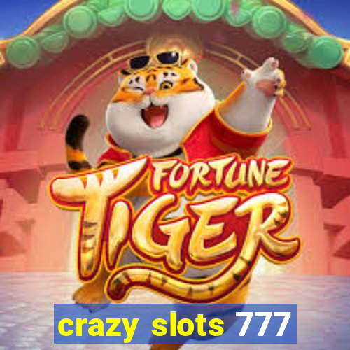 crazy slots 777