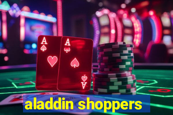 aladdin shoppers