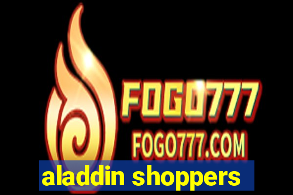 aladdin shoppers