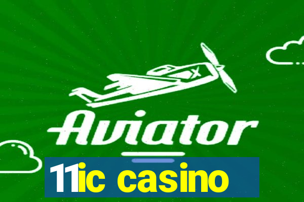 11ic casino