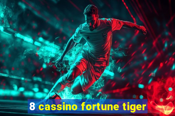 8 cassino fortune tiger