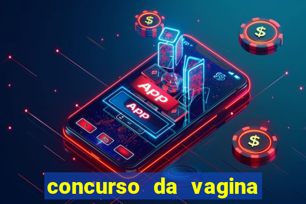 concurso da vagina mais bonita do brasil