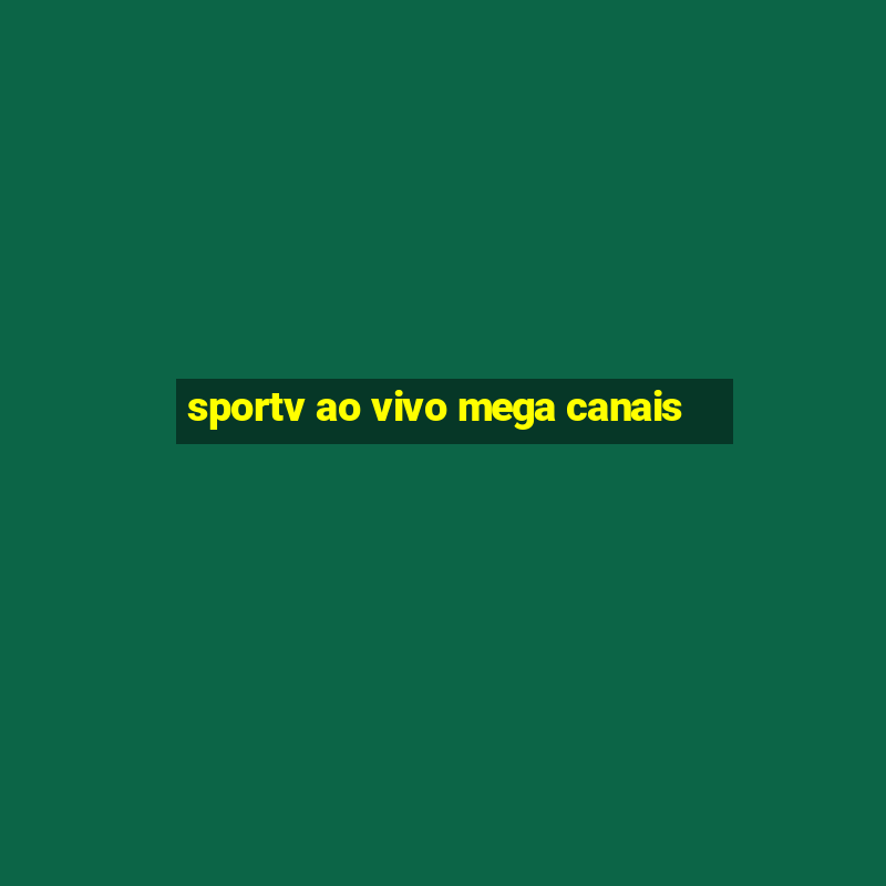 sportv ao vivo mega canais