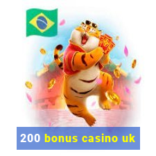 200 bonus casino uk