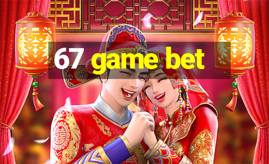 67 game bet