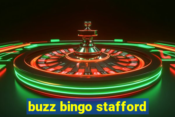 buzz bingo stafford