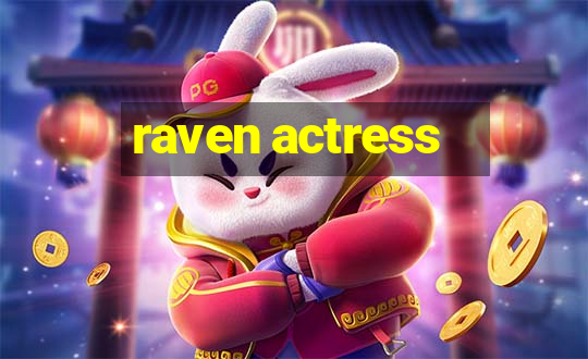 raven actress