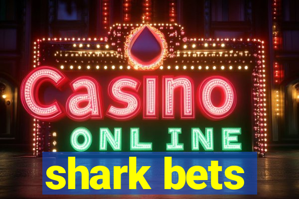 shark bets