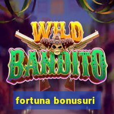 fortuna bonusuri