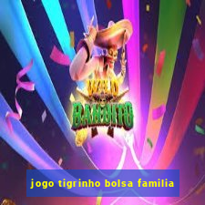 jogo tigrinho bolsa familia