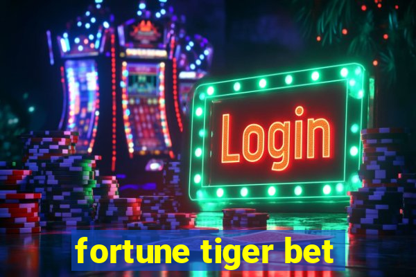 fortune tiger bet