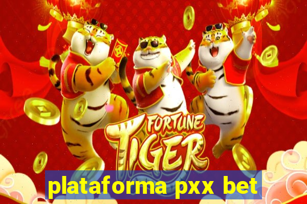 plataforma pxx bet