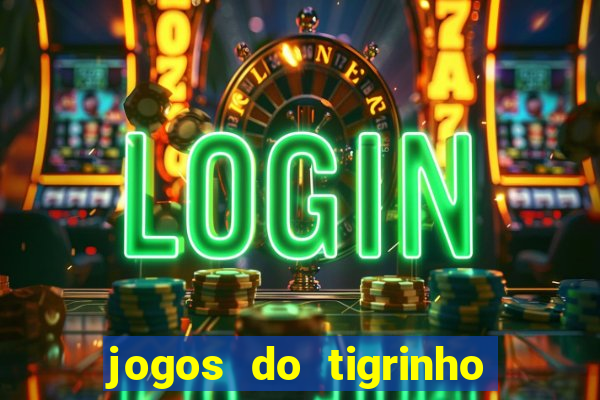 jogos do tigrinho com b么nus