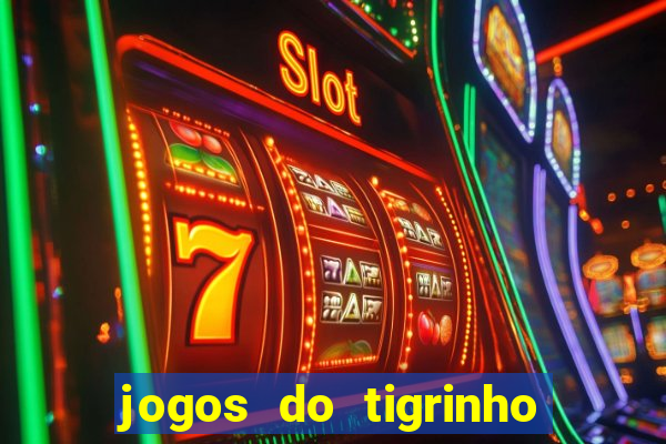 jogos do tigrinho com b么nus