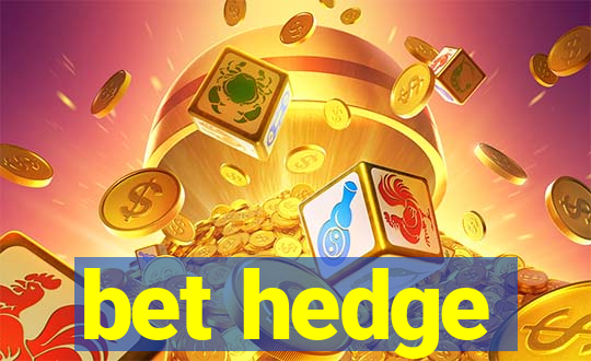 bet hedge