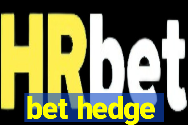 bet hedge