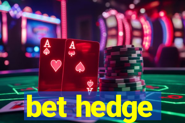 bet hedge