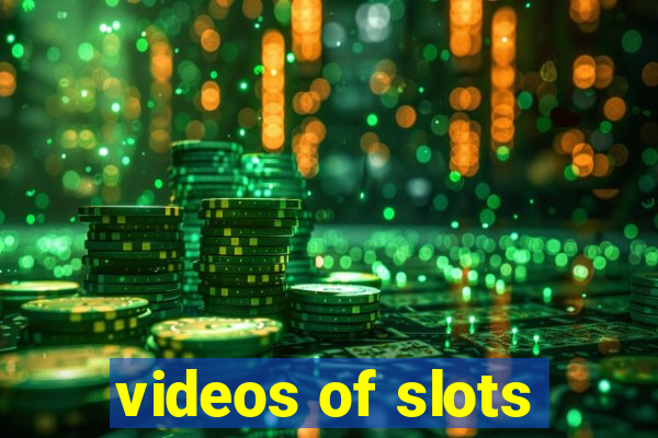 videos of slots