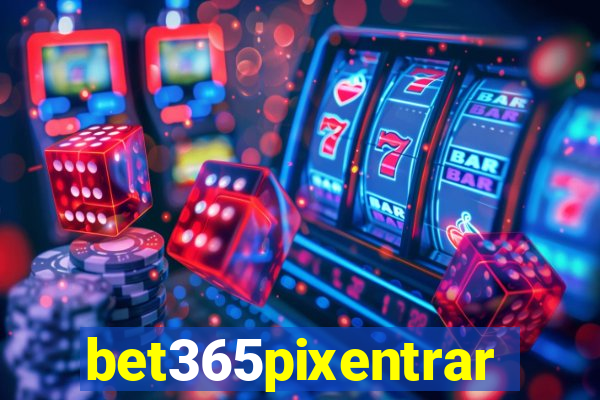 bet365pixentrar