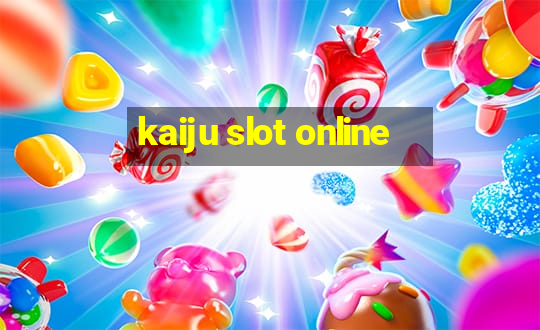 kaiju slot online