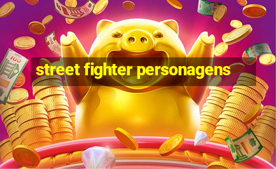 street fighter personagens