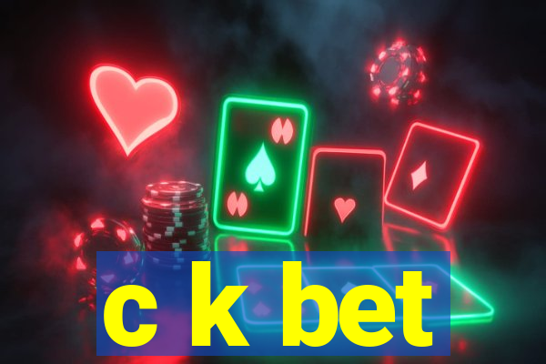 c k bet