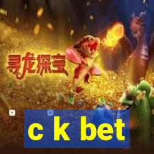 c k bet