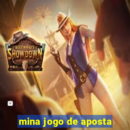 mina jogo de aposta