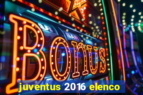 juventus 2016 elenco