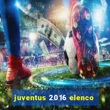 juventus 2016 elenco