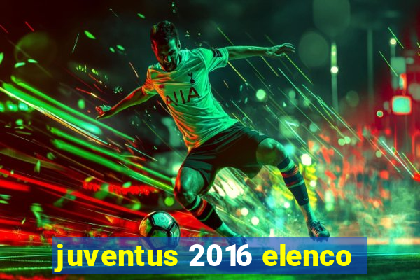 juventus 2016 elenco