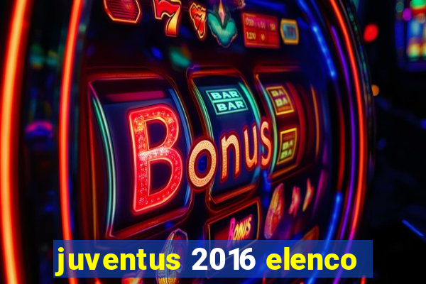 juventus 2016 elenco