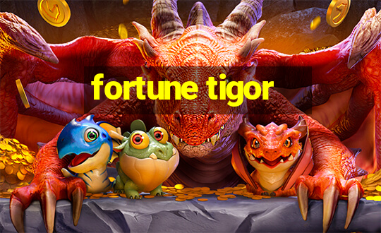 fortune tigor