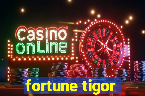 fortune tigor