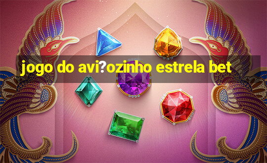 jogo do avi?ozinho estrela bet