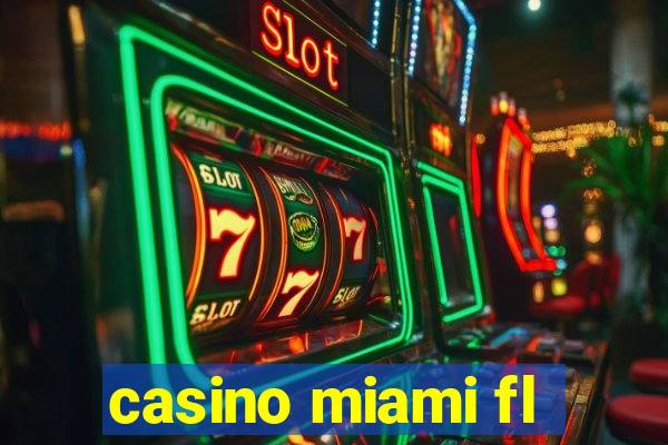 casino miami fl