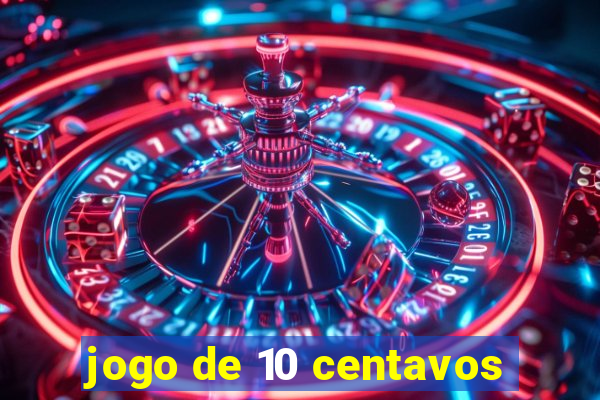 jogo de 10 centavos