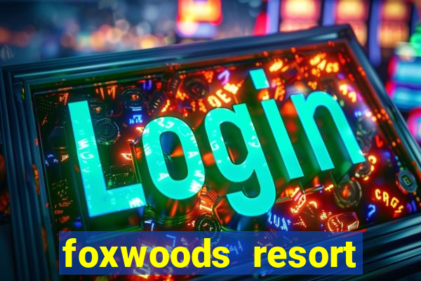 foxwoods resort casino casinos