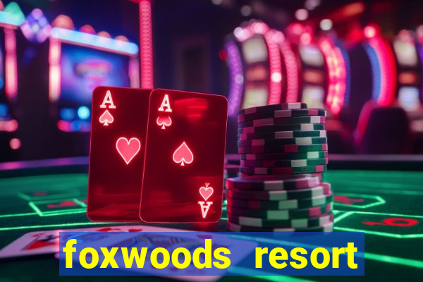 foxwoods resort casino casinos