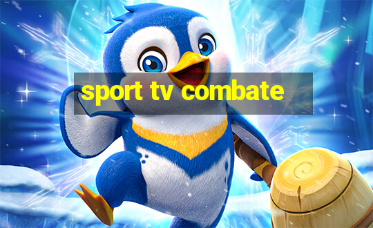 sport tv combate