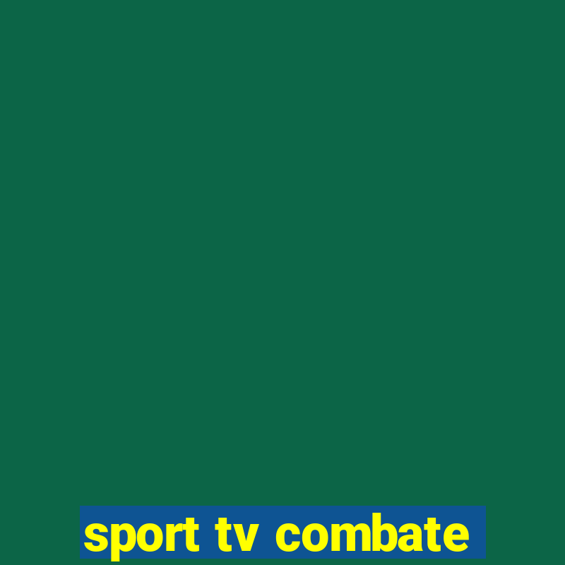 sport tv combate