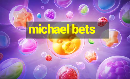 michael bets