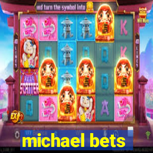 michael bets